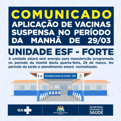 Vacinas temporariamente suspensas na manhã do dia 29 de março do ESF - Forte