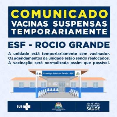 Vacinas temporariamente suspensas no ESF - Rocio Grande