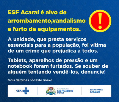 ESF Acaraí é alvo de arrombamento, com vandalismo e furto de equipamentos.