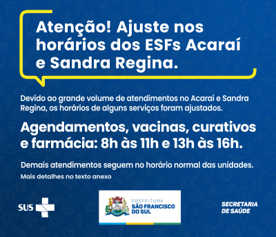 Atenção! Ajuste nos horários dos ESFs Acaraí e Sandra Regina.