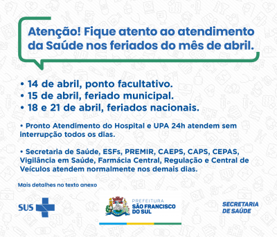 Atenção ao atendimento da Saúde nos feriados do mês de abril.